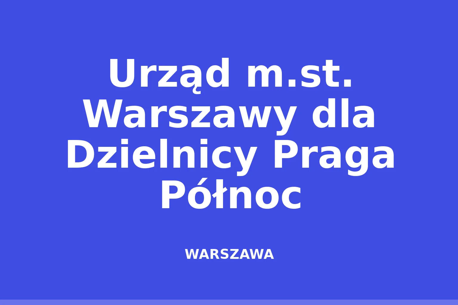 Urząd m.st. Warszawy dla Dzielnicy Praga Północ