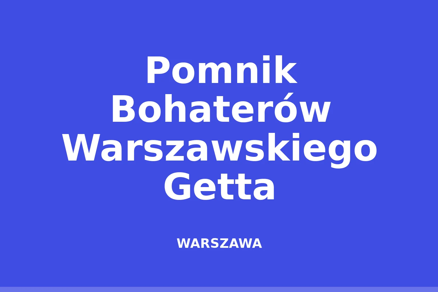 Pomnik Bohaterów Warszawskiego Getta