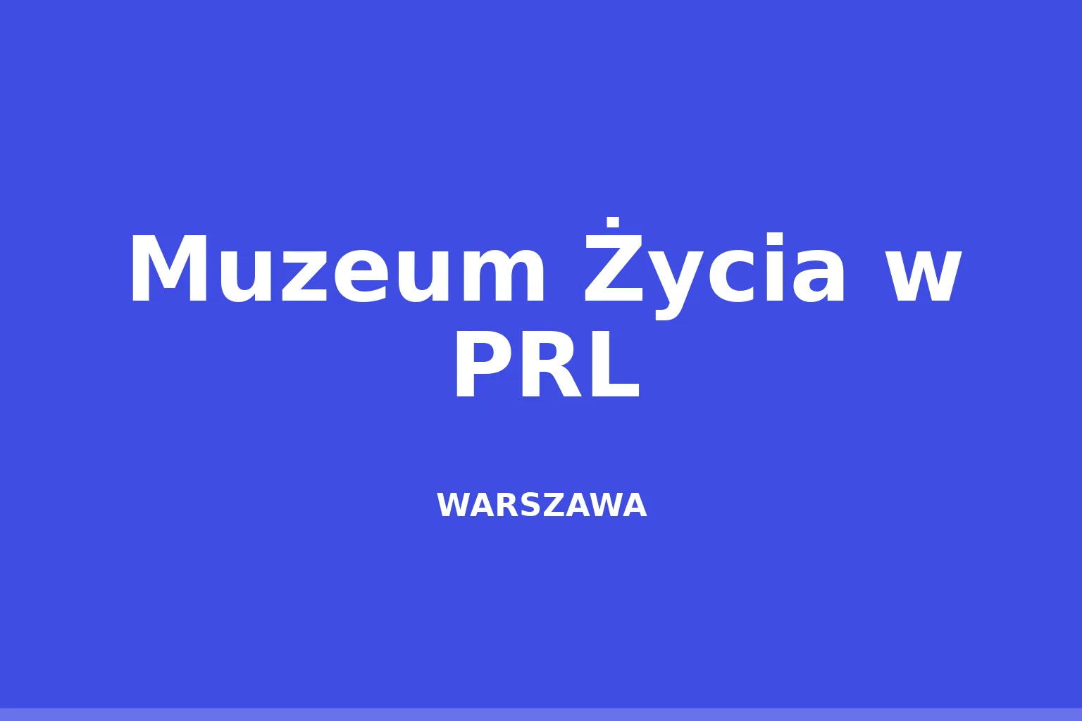 Muzeum Życia w PRL