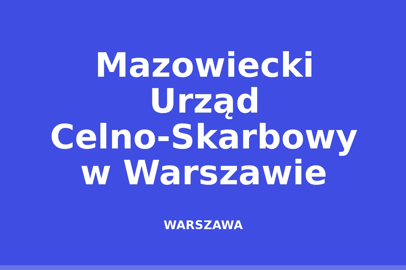 Mazowiecki Urząd Celno-Skarbowy w Warszawie