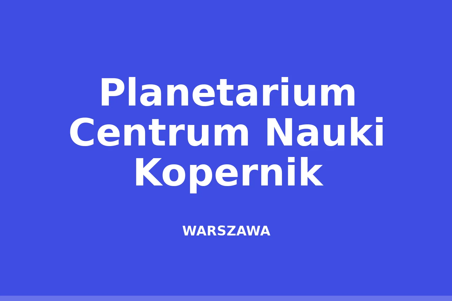 Planetarium Centrum Nauki Kopernik