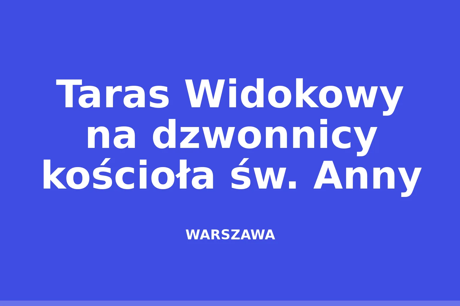 Taras Widokowy na dzwonnicy kościoła św. Anny
