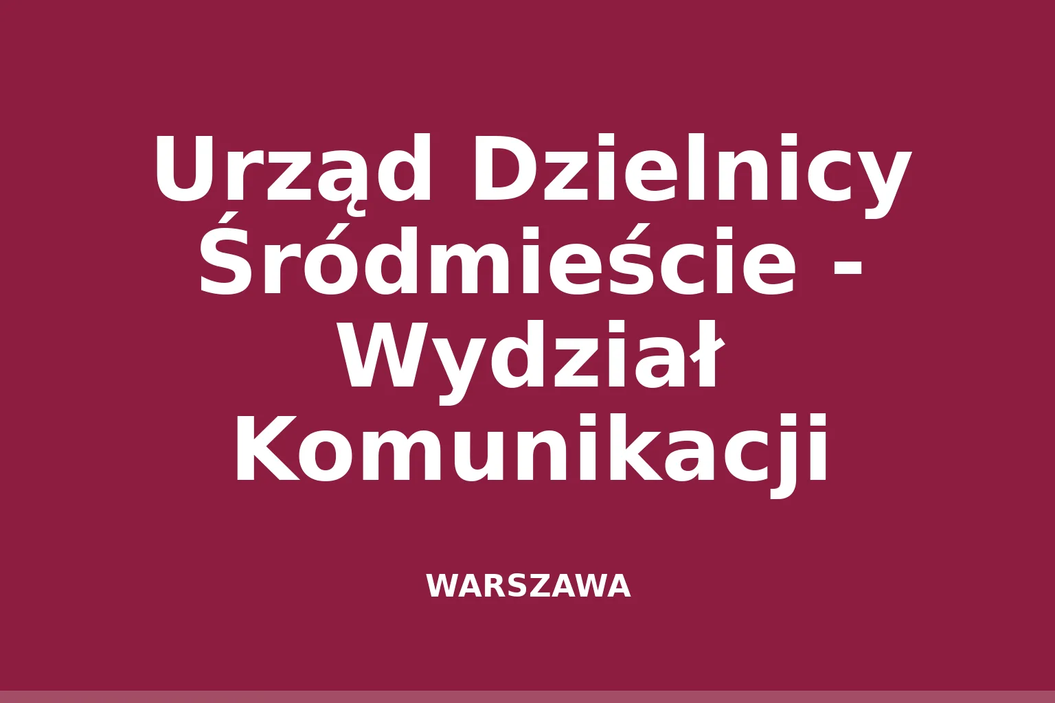 Urząd Dzielnicy Śródmieście - Wydział Komunikacji